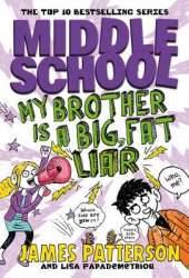 Middle School: My Brother Is a Big, Fat Liar: (Middle School 3)