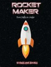 Fun Crafts to Make (Rocket Maker): Make your own rockets using cut and paste. This book comes with collection of downloadable PDF books that will help your child make an excellent start to his/her education.