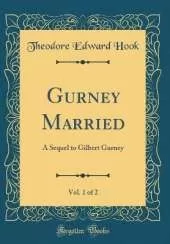 Gurney Married, Vol. 1 of 2: A Sequel to Gilbert Gurney (Classic Reprint)