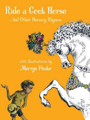 Ride a Cock Horse: And Other Nursery Rhymes