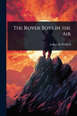 The Rover Boys in the Air