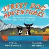 Street Dog Adventures: Awa and Sweetie in Nepal: New Friends on the Lake
