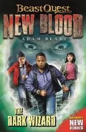 Beast Quest: New Blood: The Dark Wizard: Book 2