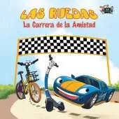 Las Ruedas: La Carrera de La Amistad: The Wheels: The Friendship Race: Spanish Edition