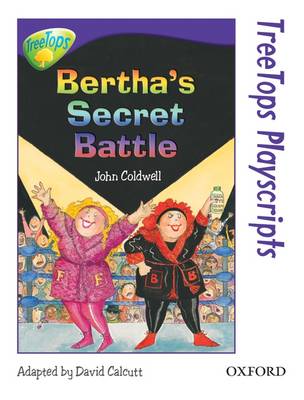 Oxford Reading Tree: Level 11: TreeTops Playscripts: Bertha's Secret Battle (Pack of 6 copies)