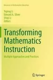 Transforming Mathematics Instruction: Multiple Approaches and Practices