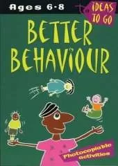 Better Behaviour: Ages 6-8: Photocopiable Activities
