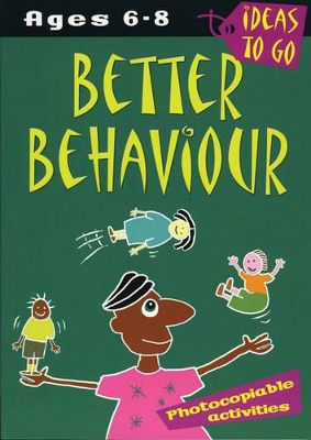 Better Behaviour: Ages 6-8: Photocopiable Activities