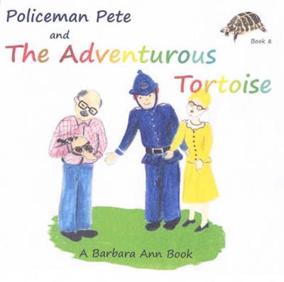 Policeman Pete Books: Policeman Pete and the Adventurous Tortoise