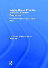 Inquiry-Based Practice in Social Studies Education: Understanding the Inquiry Design Model