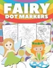 Fairy Dot Markers: Activity Book for Kids and Toddlers, Easy Guided BIG DOTS, Gift For Girls Ages 1-3, 2-4, 3-5, Do a dot page a day