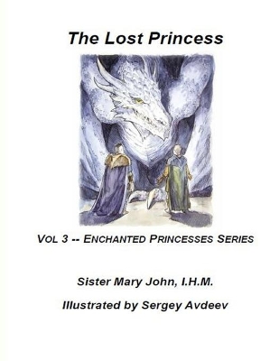 The Lost Princess: Vol 3 --The Enchanted Princesses Series