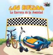 Las Ruedas: La Carrera de La Amistad: The Wheels: The Friendship Race: Spanish Edition
