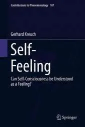 Self-Feeling: Can Self-Consciousness be Understood as a Feeling?