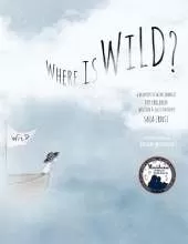 Where is Wild?: A Descriptive Word Journey for Children