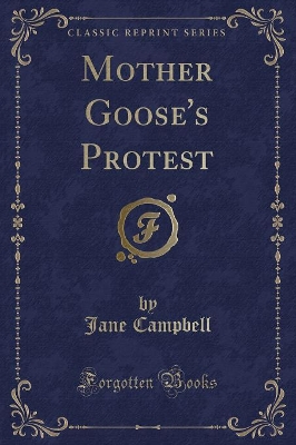 Mother Goose's Protest (Classic Reprint)