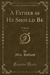 A Father as He Should Be, Vol. 2 of 4: A Novel (Classic Reprint)