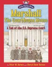 Marshall, the Courthouse Mouse: A Tail of the U. S. Supreme Court