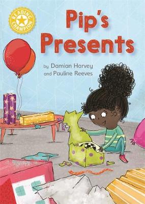 Pip's Presents: Independent Reading Yellow 3