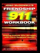 Friendship 911 Workbook: Helping Friends Who Struggle with Life's Toughest Issues