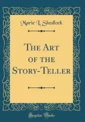 The Art of the Story-Teller (Classic Reprint)
