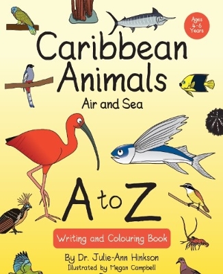 Caribbean Animals Air and Sea A to Z: Writing and Colouring Book