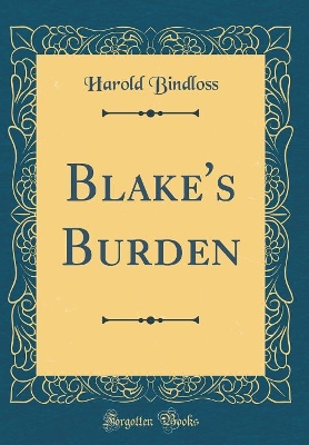 Blake's Burden (Classic Reprint)