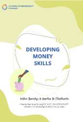 Developing Money Skills: A Step-By-Step Guide To Using The WHEEL OF INDEPENDENCE (TM) Framework For Developing Life Skills In Young People