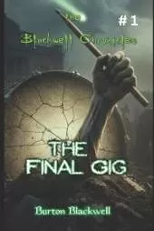 The Blackwell Chronicles The Final Gig #1