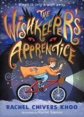 The Wishkeeper's Apprentice: A magical fantasy adventure story for children aged 7, 8, 9, 10 about sibling relationships and the power of wishes and dreams