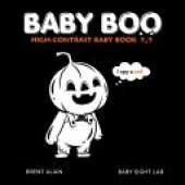 Baby Boo: High-Contrast Not-So-Spooky Halloween Fun for Babies and Toddlers