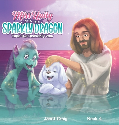 Miss Unity and the Sparkly Dragon Take the Heavenly Vow