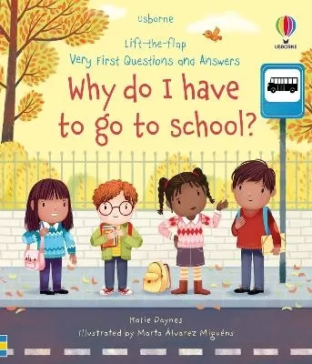 Very First Questions and Answers Why do I have to go to school?: An Empowering First Day of School Book for Children
