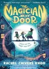 The Magician Next Door: A perfect Christmas stocking filler for girls and boys age 6, 7, 8, 9 who love magical fantasy adventures, flying houses and stories about friendship
