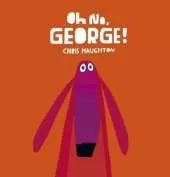 Oh No, George!: A hilarious read-aloud classic about a dog trying his best to be good, the perfect gift for tickling funny bones