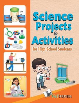 Science Projects & Activities: New and Innovative Projects for High School Students