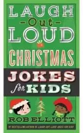 Laugh-Out-Loud Christmas Jokes for Kids: A Christmas Holiday Book for Kids