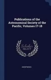 Publications of the Astronomical Society of the Pacific, Volumes 17-18