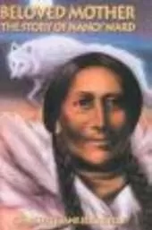 Beloved Mother: The Story of Nancy Ward