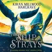 The Ship of Strays: Immerse yourself in this epic fantasy adventure from a bestselling author