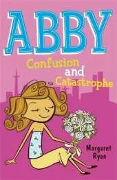 Abby: Confusion and Catastrophe