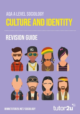 AQA A Level Sociology Culture & Identity: Revision Guide