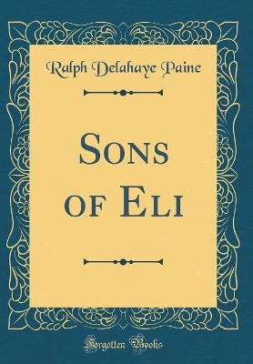 Sons of Eli (Classic Reprint)