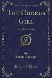 The Chorus Girl: And Other Stories (Classic Reprint)