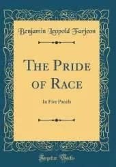 The Pride of Race: In Five Panels (Classic Reprint)