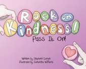 Rock On, Kindness! Pass It On!