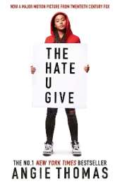 The Hate U Give: Global bestselling sensation and multi-award winning YA novel about race, power and prejudice – movie tie-in edition