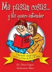 Me pasan cosas...: Educacin sexual para chicas y chicos a partir de los 10 aos