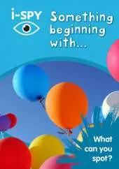 i-SPY Something Beginning With: What Can You Spot?