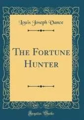 The Fortune Hunter (Classic Reprint)